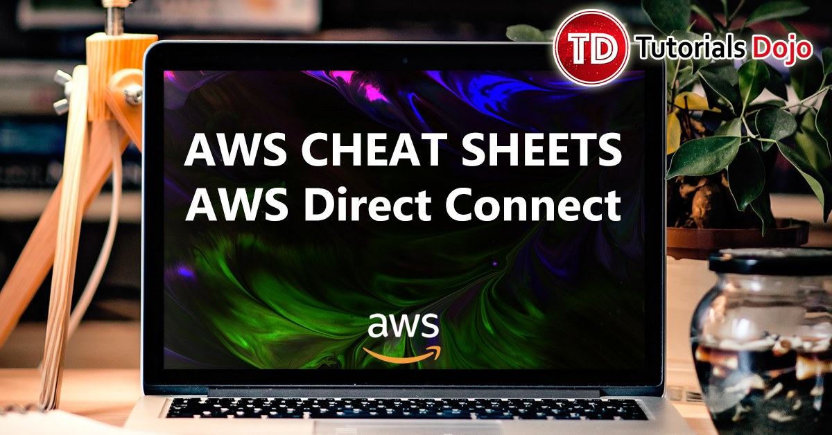 AWS Direct Connect Cheat Sheet