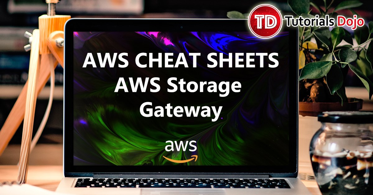 AWS Storage Gateway Cheat Sheet