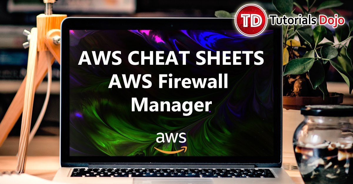 AWS Firewall Manager Cheat Sheet