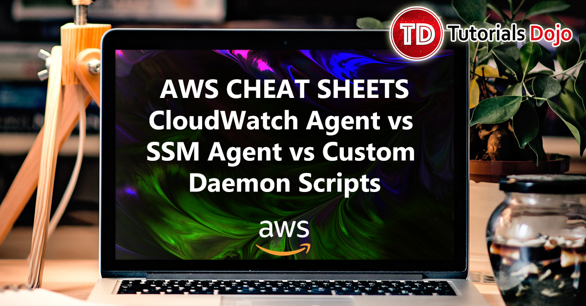 CloudWatch Agent vs SSM Agent vs Custom Daemon Scripts