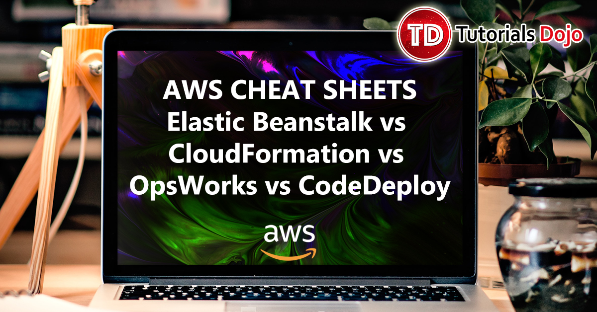 Elastic Beanstalk vs CloudFormation vs OpsWorks vs CodeDeploy