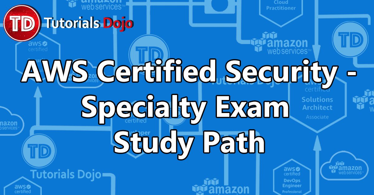 AWS Certified Security Specialty Exam Study Guide