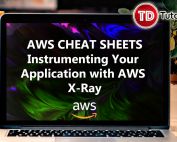 Instrumenting Your Application with AWS X-Ray