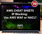 IP Blocking: Use AWS WAF or NACL?