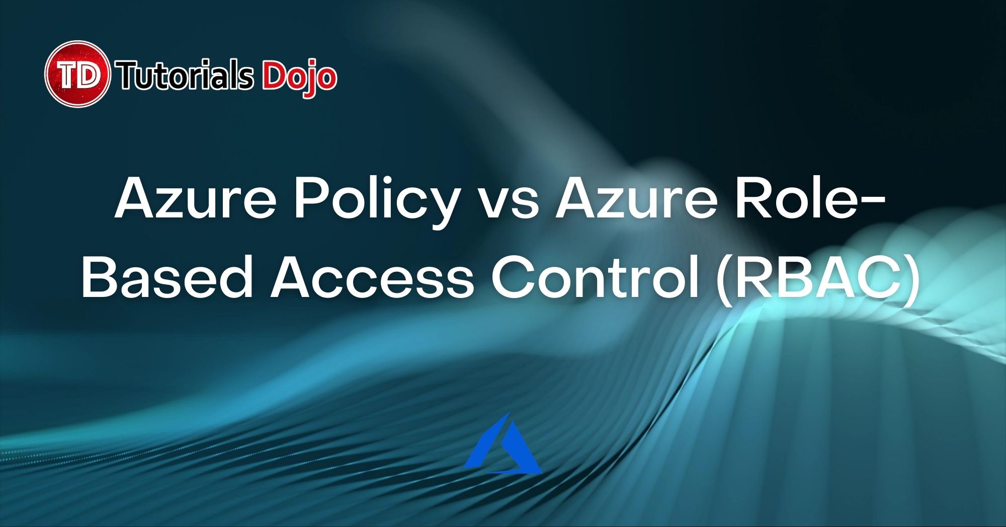 Azure Policy vs Azure Role-Based Access Control (RBAC)