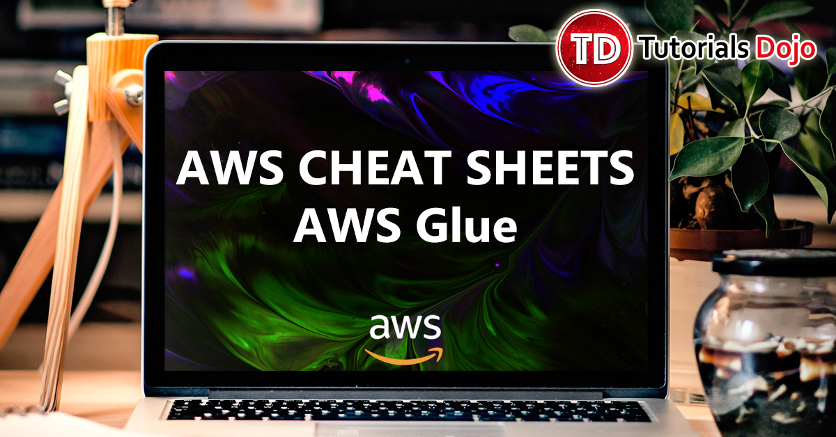 AWS Glue Cheat Sheet