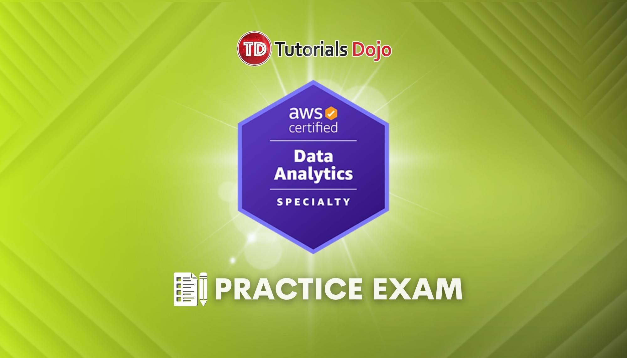 AWS Certified Data Analytics Specialty Practice Exam DAS-C01