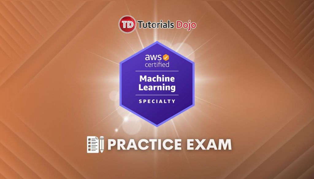 AWS Certified Machine Learning Specialty Practice Exam MLS-C01