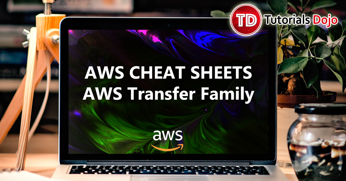 AWS Transfer Family Cheat Sheet