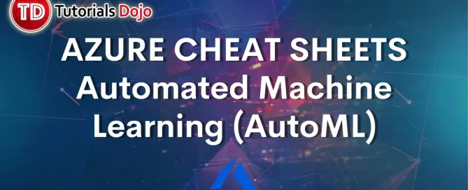 Automated Machine Learning (AutoML) in Azure Cheat Sheet