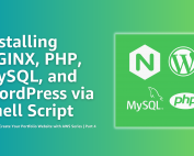 Installing NGINX, PHP, MySQL, and WordPress via Shell Script