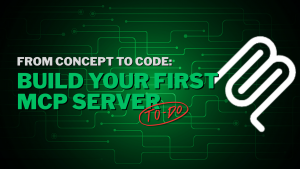 From Concept to Code Build Your First MCP Server