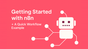 Getting Started with n8n + A Quick Workflow Example Cover