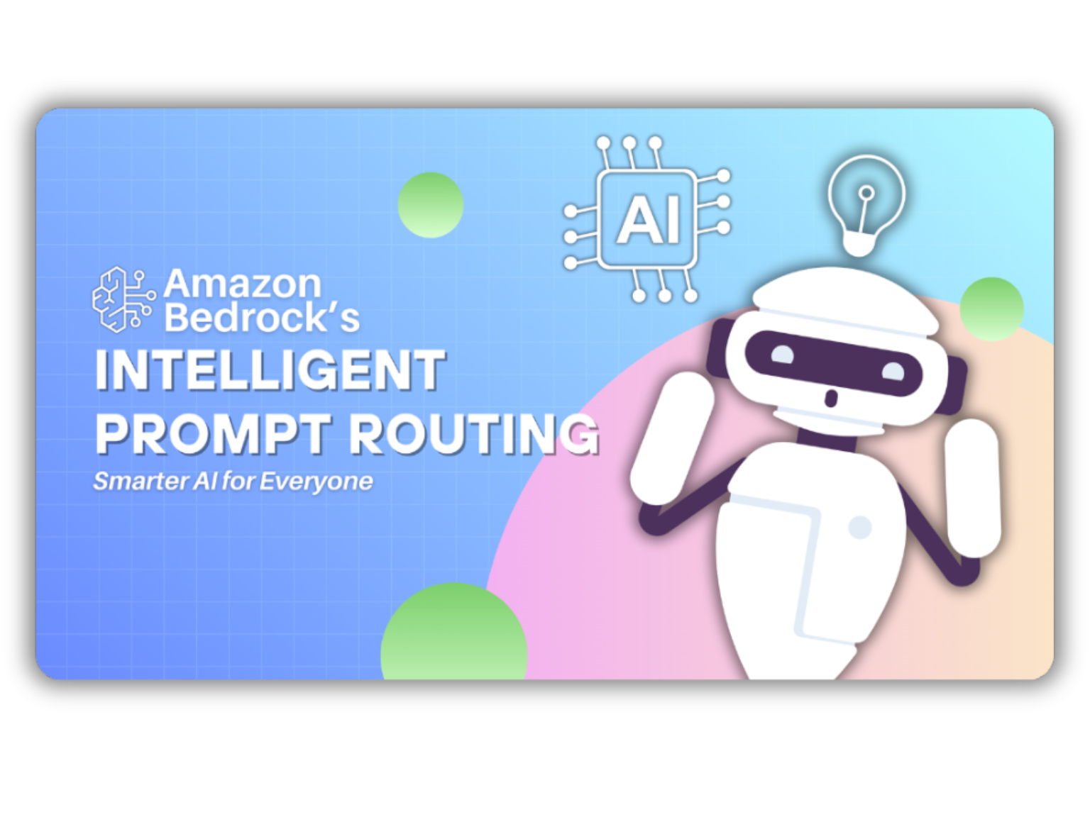 AWS BEDROCK'S INTELLIGENT PROMPT ROUTING SMARTER AI FOR EVERYONE