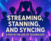 Streaming, Stanning, and Syncing: K-pop in the Age of Technology