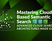 Mastering Cloud-Based Semantic Search Advanced Cloud Search Architectures Made Easy - Featured Image
