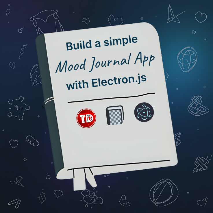 Build a simple Mood Journal App with Electron.js