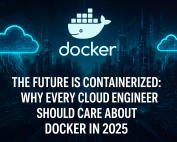 Docker logo above the title “The Future Is Containerized: Why Every Cloud Engineer Should Care About Docker in 2025” with a futuristic tech cityscape and glowing cloud icons in the background