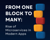One Block to Many: Rise of Microservices in Modern Apps