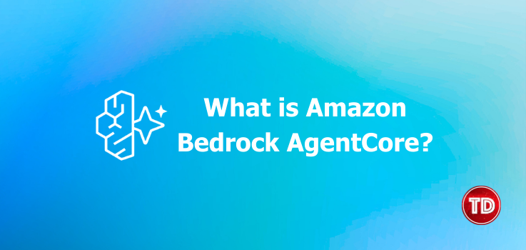 What is Amazon Bedrock AgentCore