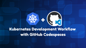 Kubernetes Development Workflow with GitHub Codespaces_TutorialsDojo_01-25-2026