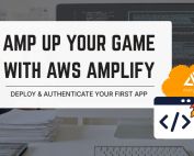 Amp Up Your game with AWS Amplify