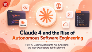 Claude 4 and the Future of AI Software Development