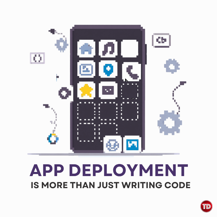App Deployment Is More Than Just Writing Code