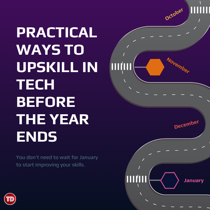 Practical Ways To Upskill In Tech Before The Year Ends