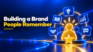 Building a Brand People Remember