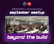 AWSUGPH x Tutorials Dojo September Meetup: BEYOND THE BUILD - attendees and volunteers