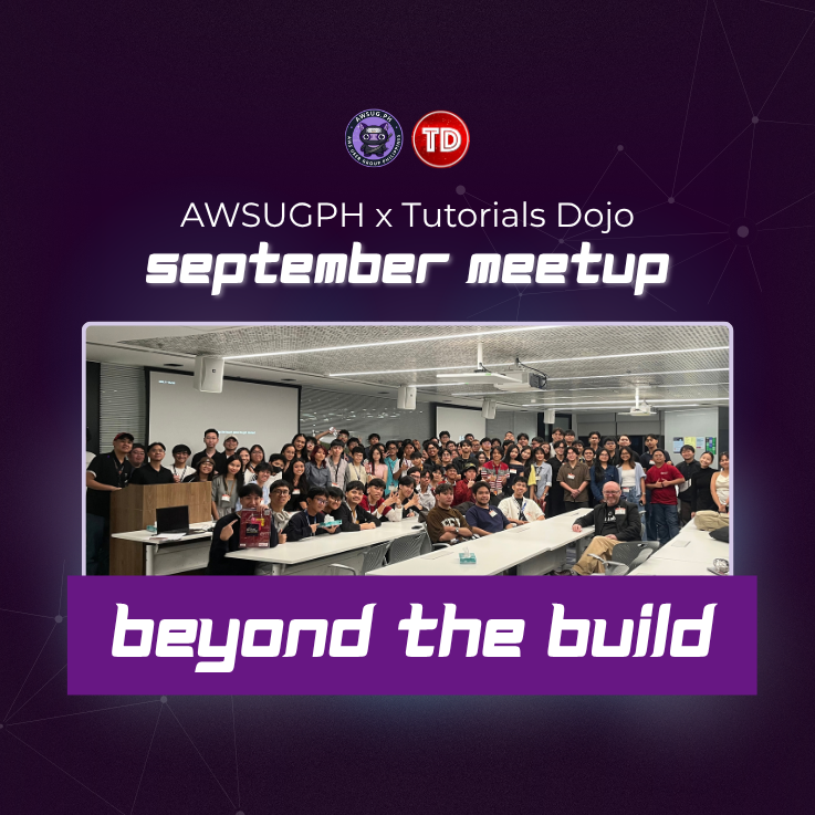 AWSUGPH x Tutorials Dojo September Meetup: BEYOND THE BUILD - attendees and volunteers